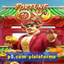 p5.com plataforma de jogos